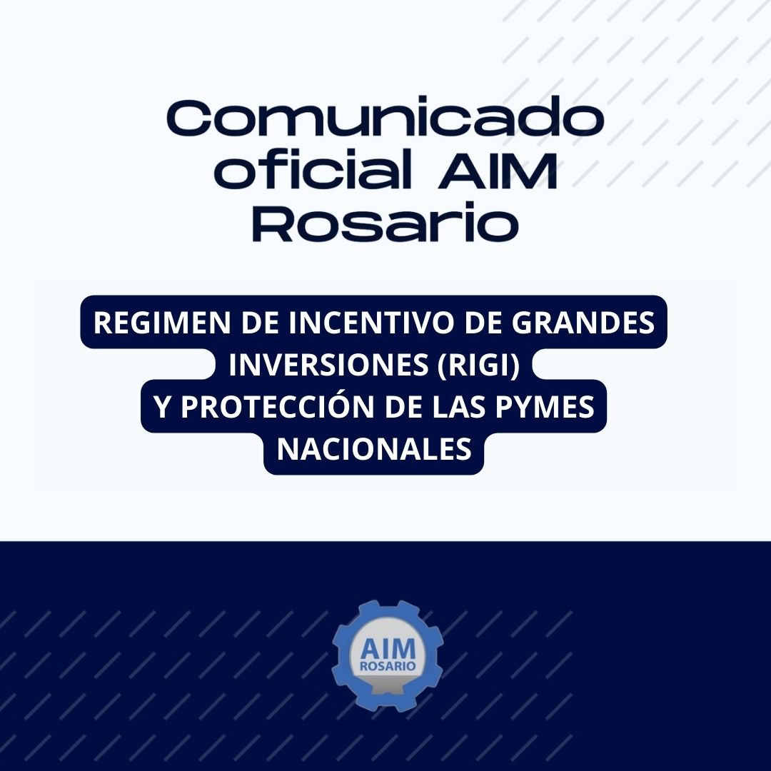 REGIMEN DE INCENTIVO DE GRANDES INVERSIONES (RIGI) Y PROTECCIÓN DE LAS PYMES NACIONALES